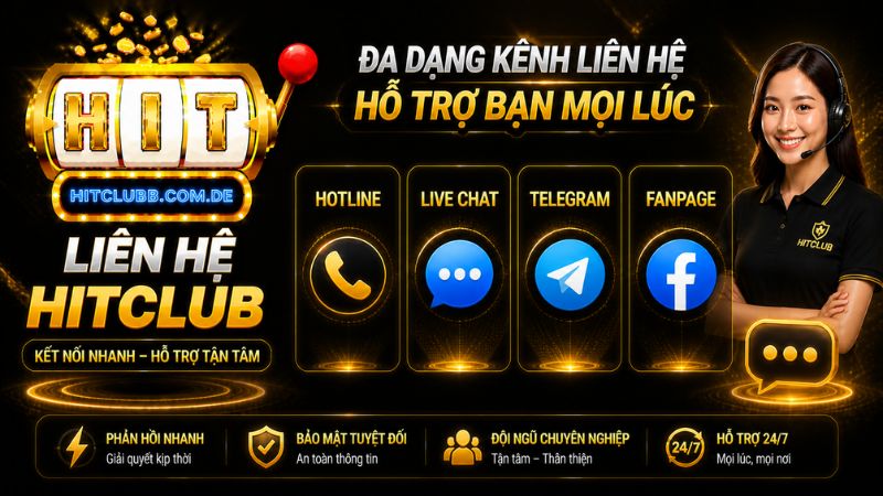 Các kênh liên hệ HitClub nhanh chóng, hiện đại, tiện lợi