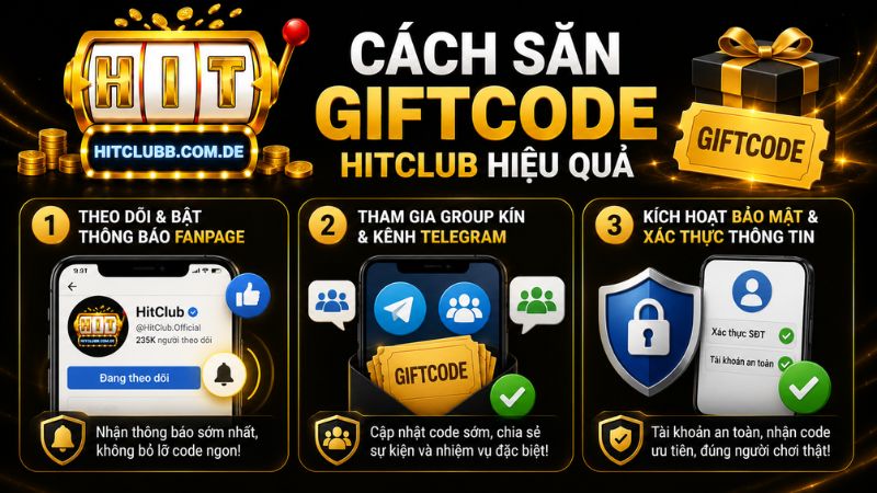 Chia sẻ cách săn Giftcode HitClub hiệu quả