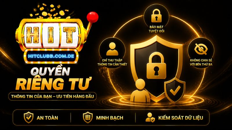 Chính sách quyền riêng tư HitClub