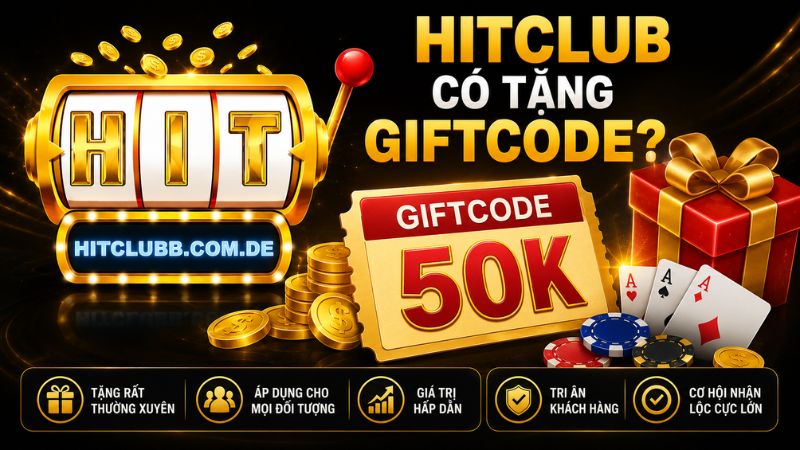 HitClub có tặng Giftcode không?