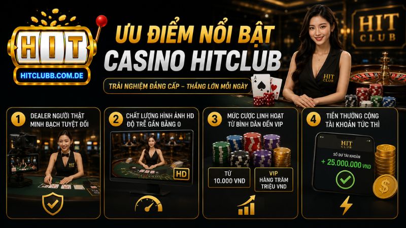 Lý do nên tham gia casino tại HitClub